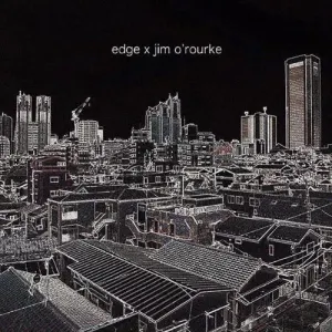Pochette de Edge × Jim O’Rourke de Jim O’Rourke