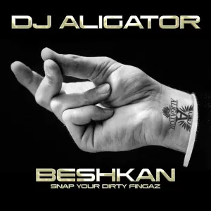 Pochette de Beshkan (Snap Your Dirty Fingaz) de DJ Aligator