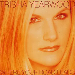 Pochette de Where Your Road Leads de Trisha Yearwood