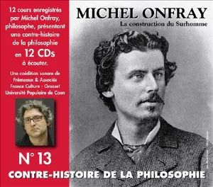 Pochette de Contre-histoire de la Philosophie, Volume 13 : La Construction du Surhomme de Michel Onfray