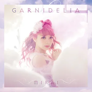 Pochette de MIRAI de GARNiDELiA