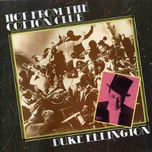 Pochette de Hot From The Cotton Club de Duke Ellington and His Orchestra