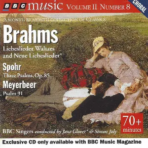 Pochette BBC Music, Volume 2, Number 8: Brahms: Liebeslieder Waltzes and Neue Liebeslieder / Spohr: Three Psalms, op. 85 / Meyerbeer: Psalm 91