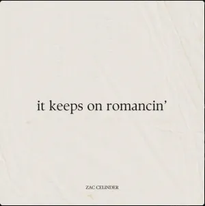 Pochette de It Keeps On Romancin' de Zac Celinder