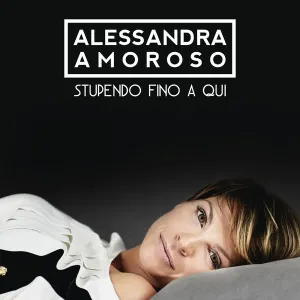 Pochette de Stupendo fino a qui de Alessandra Amoroso
