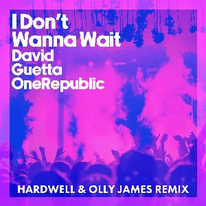 Pochette de I Don’t Wanna Wait (Hardwell & Olly James remix) de David Guetta - OneRepublic