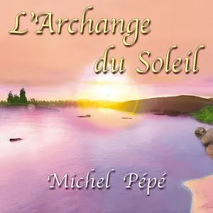 Pochette de L'Archange du Soleil de Michel Pépé