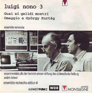 Pochette Luigi Nono 3: Guai ai gelidi mostri / Omaggio a György Kurtág