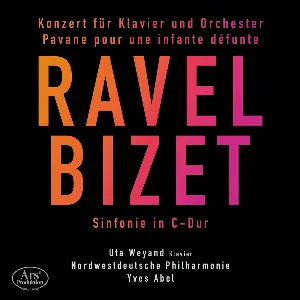 Pochette Ravel: Konzert für Klavier und Orchester / Pavane pour une infante défunte / Bizet: Sinfonie in C-Dur