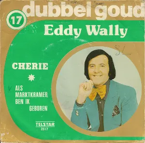 Pochette de Cherie / Als marktkramer ben ik geboren de Eddy Wally
