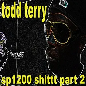 Pochette de SP1200 Shittt Part 2 de Todd Terry