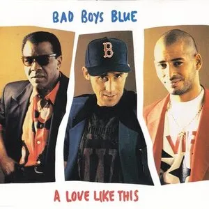 Pochette de A Love Like This de Bad Boys Blue