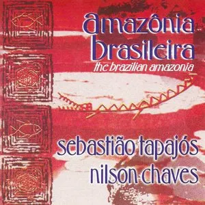 Pochette de Amazonia Brasileira (The Brazilian Amazonia) de Sebastião Tapajós