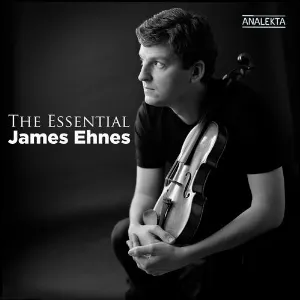 Pochette de The Essential James Ehnes de James Ehnes