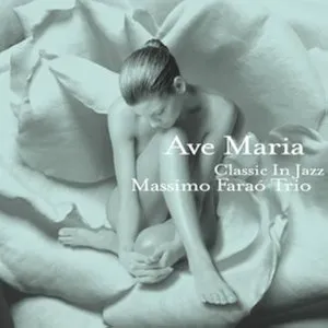 Pochette de Ave Maria - Classic in Jazz de Massimo Faraò Trio