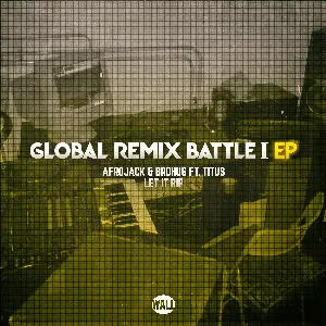 Pochette Let It Rip (Global Remix Battle I EP)