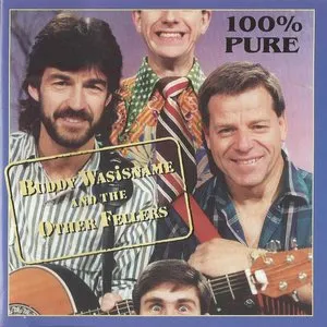 Pochette de 100% Pure de Buddy Wasisname and the Other Fellers