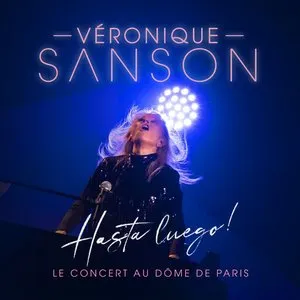 Pochette de Hasta Luego ! Le concert au Dôme de Paris de Véronique Sanson