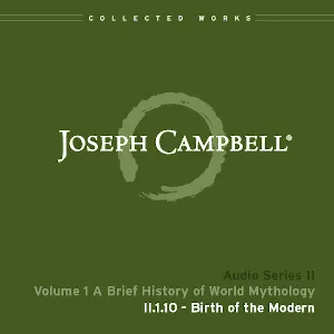 Pochette de A Brief History of World Mythology, Lecture 10: Birth of the Modern de Joseph Campbell