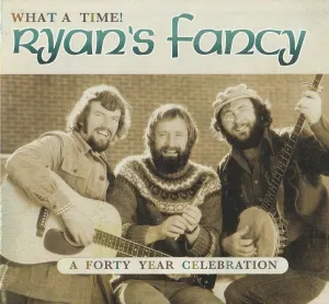 Pochette de What a Time! A Forty Year Celebration de Ryan’s Fancy