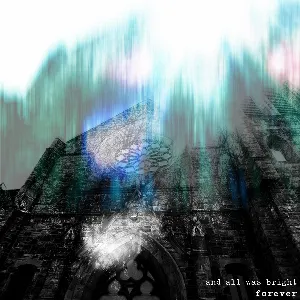 Pochette de forever de and all was bright