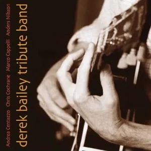 Pochette de Derek Bailey Tribute Band de Andrea Centazzo