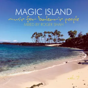 Pochette de Magic Island: Music For Balearic People, Vol. 7 de Roger Shah