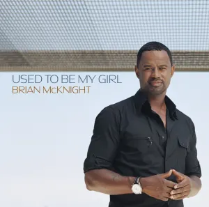 Pochette de Used to Be My Girl de Brian McKnight