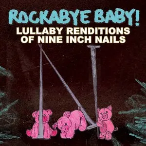 Pochette de Lullaby Renditions of Nine Inch Nails de Rockabye Baby!