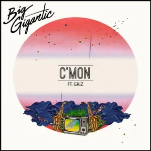 Pochette de C’mon de Big Gigantic
