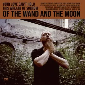 Pochette de Your Love Can't Hold This Wreath of Sorrow de :Of the Wand & the Moon: