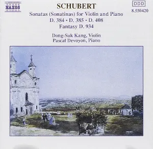Pochette Sonatas for Violin and Piano, D. 384, D. 385, D. 408 / Fantasy D. 934