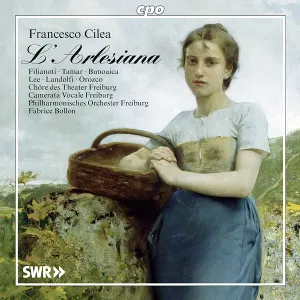 Pochette de L’Arlesiana de Francesco Cilea - Fabrice Bollon - Philharmonisches Orchester Freiburg