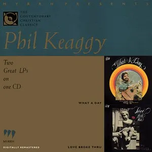 Pochette de What a Day / Love Broke Thru de Phil Keaggy