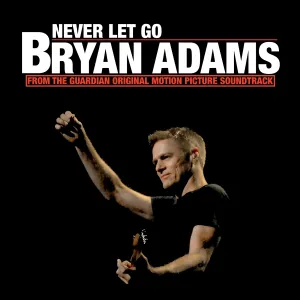 Pochette de Never Let Go (from The Guardian Original Motion Picture Soundtrack) de Bryan Adams