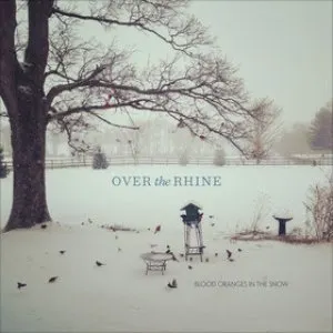 Pochette de Blood Oranges in the Snow de Over the Rhine