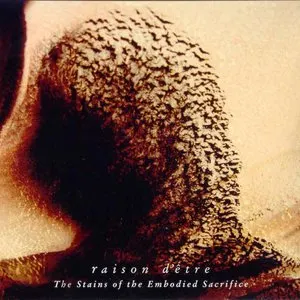 Pochette de The Stains of the Embodied Sacrifice de raison d’être