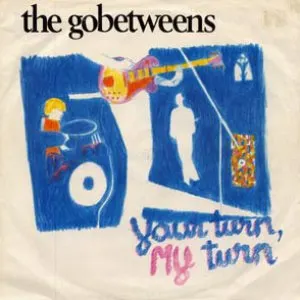 Pochette de Your Turn, My Turn de The Go‐Betweens