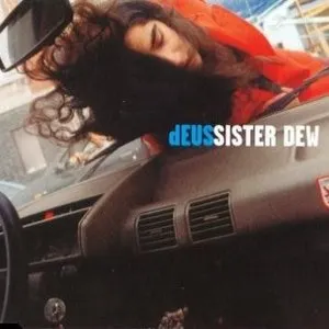 Pochette de Sister Dew de dEUS
