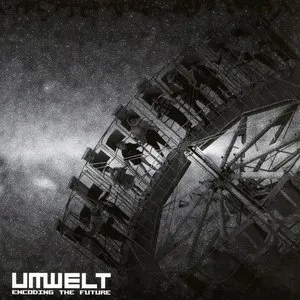 Pochette de Encoding the Future de Umwelt