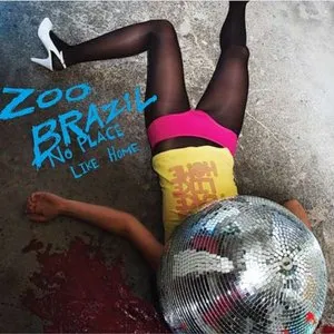 Pochette de No Place Like Home de Zoo Brazil
