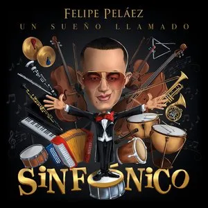 Pochette de Un sueño llamado sinfónico de Felipe Peláez