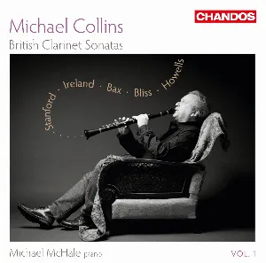 Pochette de British Clarinet Sonatas, Volume 1 de Herbert Howells - Michael Collins - Sir Arnold Bax - John Ireland - Sir Charles Villiers Stanford - Sir Arthur Bliss