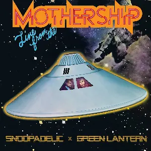 Pochette de Live From The Mothership de DJ Green Lantern - Snoop Dogg