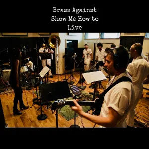 Pochette de Show Me How to Live de Brass Against