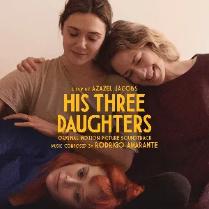 Pochette de His Three Daughters: Original Motion Picture Soundtrack de Rodrigo Amarante