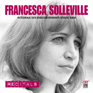 Pochette de Récitals - Intégrale des enregistrements Studio Bam de Francesca Solleville