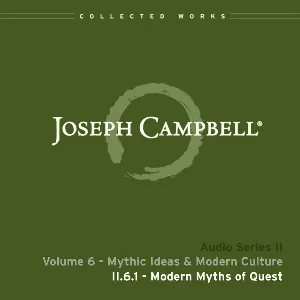 Pochette de Mythic Ideas & Modern Culture, Lecture 1: Modern Myths of Quest de Joseph Campbell