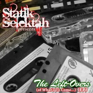 Pochette de The Left-Overs (of What's to Come...) de Statik Selektah