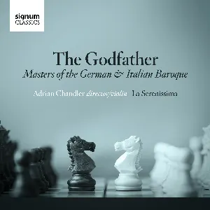 Pochette de The Godfather: Masters of the German & Italian Baroque de Adrian Chandler - La Serenissima